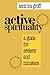 Active Spirituality: A Guide for Seekers and Ministers