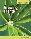 Growing Plants: Plant Life Processes