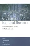 Crossing National Borders: Human Migration Issues in Northeast Asia Crossing National Borders: Human Migration Issues in Northeast Asia