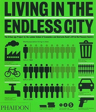 Living in the Endless City: The Urban Age Project by the London School of Economics and Deutsche Bank's Alfred Herrhausen Society (Hardcover)