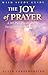 The Joy of Prayer: A 40-Day...