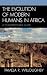 The Evolution of Modern Humans in Africa: A Comprehensive Guide (African Archaeology Series)