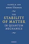 The Stability of Matter in Quantum Mechanics The Stability of Matter in Quantum Mechanics