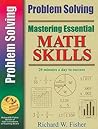 Mastering Essential Math Skills Problem Solving (Mastering Essential Math Skills): Mastering Essential Math Skills: 20 Minutes a Day to Success