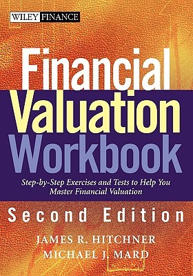 Financial Valuation Workbook: Step-by-Step Exercises to Help You Master Financial Valuation (Paperback)