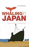 Whaling in Japan: Power, Politics, and Diplomacy (Columbia/Hurst)