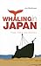 Whaling in Japan: Power, Politics, and Diplomacy (Columbia/Hurst)