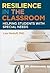 Resilience in the Classroom by Lisa Medoff
