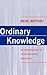 Ordinary Knowledge: an intr...