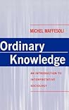 Ordinary Knowledge: an introduction to interpretative sociology