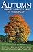 Autumn: A Spiritual Biography of the Season