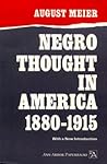 Negro Thought in America, 1880-1915: Racial Ideologies in the Age of Booker T. Washington (Ann Arbor Paperbacks)