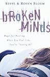 Broken Minds: Hope for Healing When You Feel Like You're Losing It