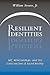 Resilient Identities: Self,...