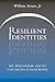 Resilient Identities: Self, Relationships, And The Construction Of Social Reality