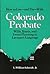 How to Live-and Die-With Colorado Probate: Wills, Trusts, and Estate Planning in Layman's Language