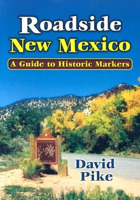 Roadside New Mexico: A Guide to Historic Markers (Paperback)