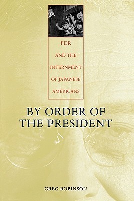 By Order of the President: FDR and the Internment of Japanese Americans (Paperback)