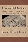 I Love to Tell the Story by Susan Barnett Braun