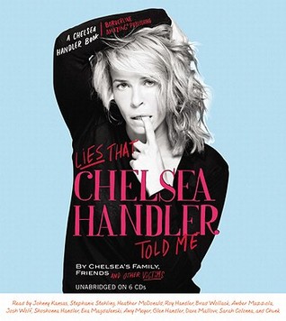Chelsea Handler Lies That Chelsea Handler Told Me