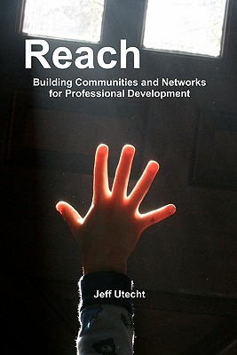 Reach: Building Communities and Networks for Professional Development (Paperback)