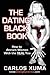 The Dating Black Book by Carlos Xuma