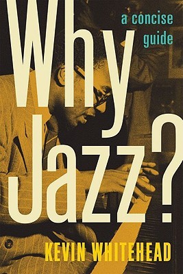 Why Jazz?: A Concise Guide (Hardcover)