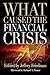 What Caused the Financial Crisis