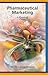 Pharmaceutical Marketing: A Practical Guide