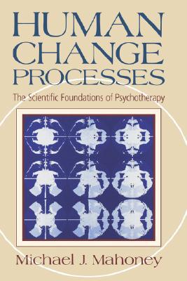 Human Change Processes: The Scientific Foundations of Psychotherapy (Hardcover)