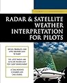 Radar & Satellite Weather Interpretation for Pilots Radar & Satellite Weather Interpretation for Pilots