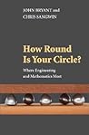 How Round Is Your Circle?: Where Engineering and Mathematics Meet How Round Is Your Circle?: Where Engineering and Mathematics Meet