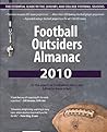 Football Outsiders Almanac 2010: The Essential Guide to the 2010 NFL and College Football Seasons
