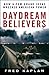 Daydream Believers: How a Few Grand Ideas Wrecked American Power