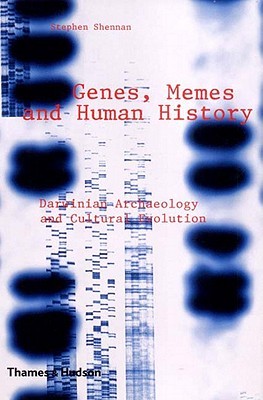 Genes, Memes, and Human History: Darwinian Archaeology and Cultural Evolution (Hardcover)