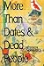 More Than Dates and Dead Pe...