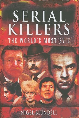 Serial Killers: The World's Most Evil (Hardcover)