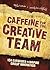 Caffeine for the Creative T...