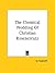 The Chemical Wedding Of Christian Rosencreutz by Johann Valentin Andreae The Chemical Wedding Of Christian Rosencreutz by Johann Valentin Andreae