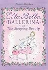 Ella Bella Ballerina and The Sleeping Beauty