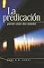 La predicacion / I Believe in Preaching by John R.W. Stott