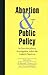 Abortion and Public Policy by Randall Rainey