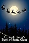 L. Frank Baum's Book of Santa Claus by L. Frank Baum