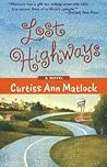 Lost Highways by Curtiss Ann Matlock