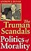 The Truman Scandals and the Politics of Morality