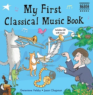My First Classical Music Book: Book & CD (Naxos My First... Series)