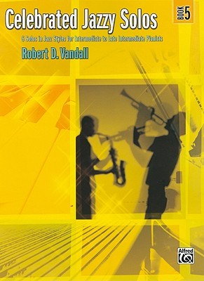 Celebrated Jazzy Solos, Bk 5: 6 Solos in Jazz Styles for Intermediate to Late Intermediate Pianists (Celebrated, Bk 5)