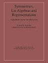 Symmetries, Lie Algebras & Represen: A Graduate Course for Physicists (Cambridge Monographs on Mathematical Physics) (Volume 0)