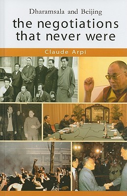 DHARAMSALA AND BEIJING: The Negotiations That Never Were (Hardcover)