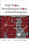 FIELD THEORY, THE RENORMALIZATION GROUP, AND CRITICAL PHENOMENA: GRAPHS TO COMPUTERS (3RD EDITION)